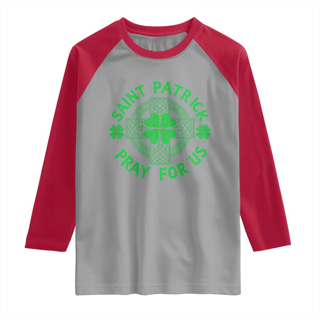 Saint Patrick Pray For Us Raglan Shirt St Patricks Day Celtic Cross