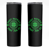 Saint Patrick Pray For Us Skinny Tumbler St Patricks Day Celtic Cross