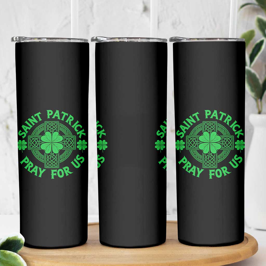 Saint Patrick Pray For Us Skinny Tumbler St Patricks Day Celtic Cross