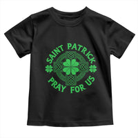 Saint Patrick Pray For Us Toddler T Shirt St Patricks Day Celtic Cross