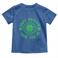 Saint Patrick Pray For Us Toddler T Shirt St Patricks Day Celtic Cross