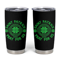 Saint Patrick Pray For Us Tumbler Cup St Patricks Day Celtic Cross