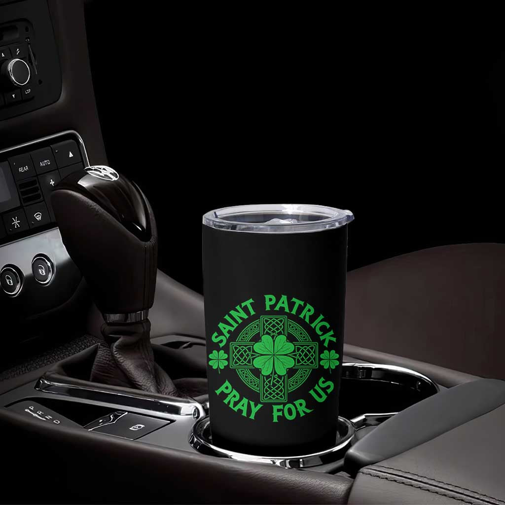 Saint Patrick Pray For Us Tumbler Cup St Patricks Day Celtic Cross