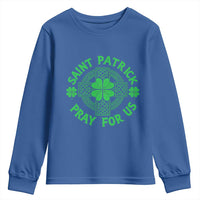 Saint Patrick Pray For Us Youth Sweatshirt St Patricks Day Celtic Cross
