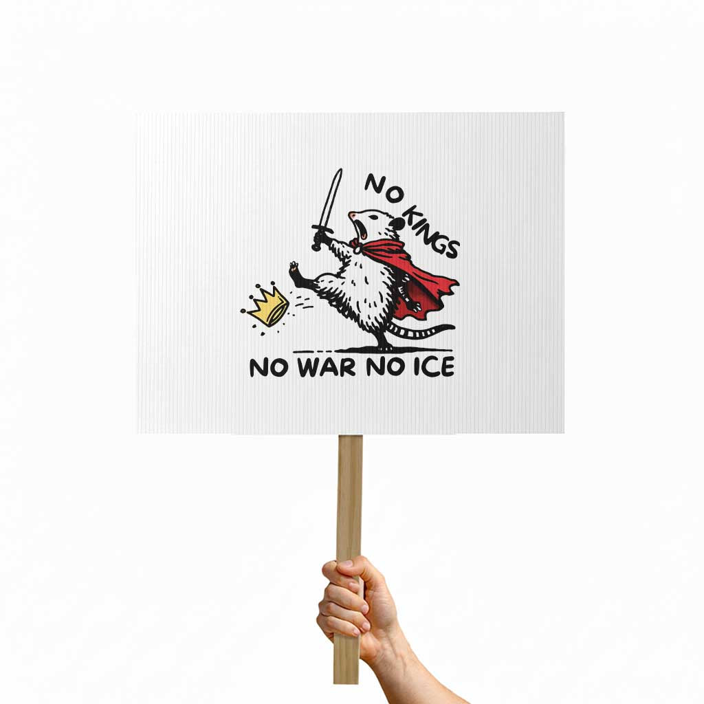Funny Opossum Warrior Political Gift Protest Sign No Kings No Wars No Ice