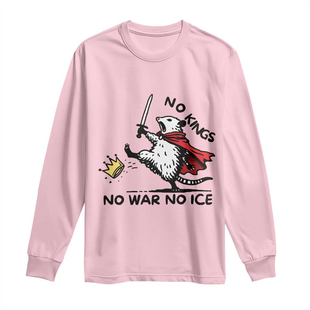 Funny Opossum Warrior Political Gift Long Sleeve Shirt No Kings No Wars No Ice