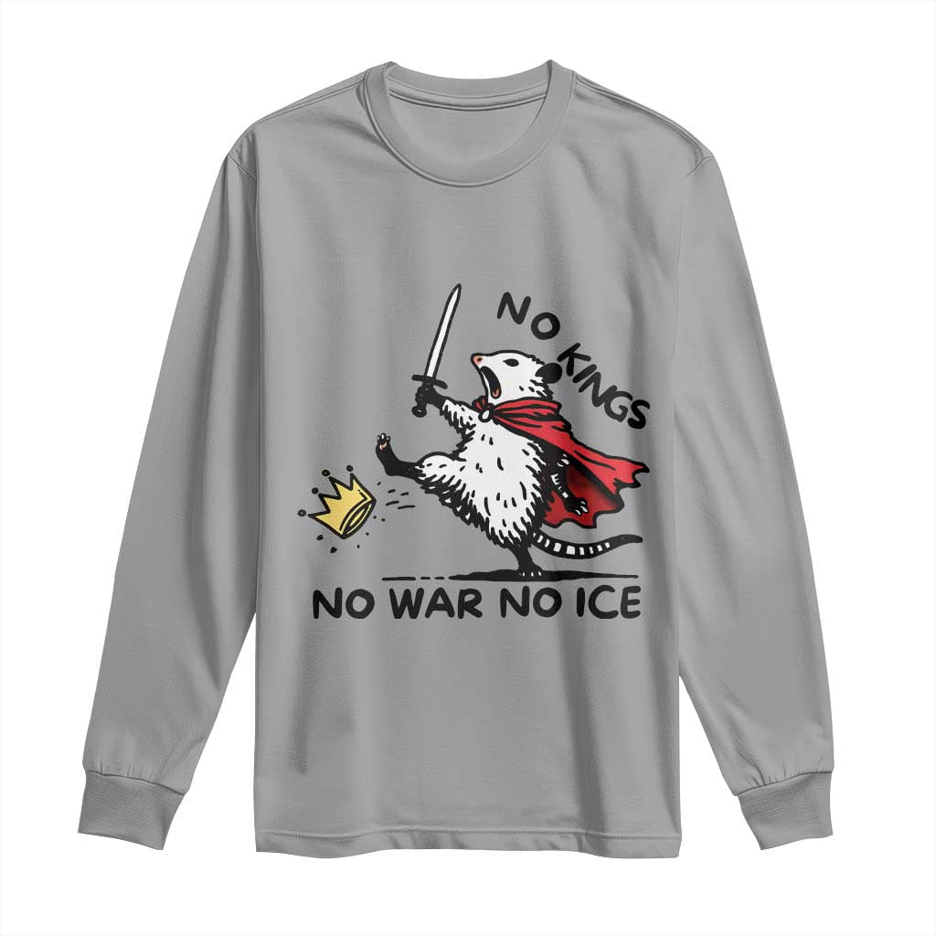 Funny Opossum Warrior Political Gift Long Sleeve Shirt No Kings No Wars No Ice