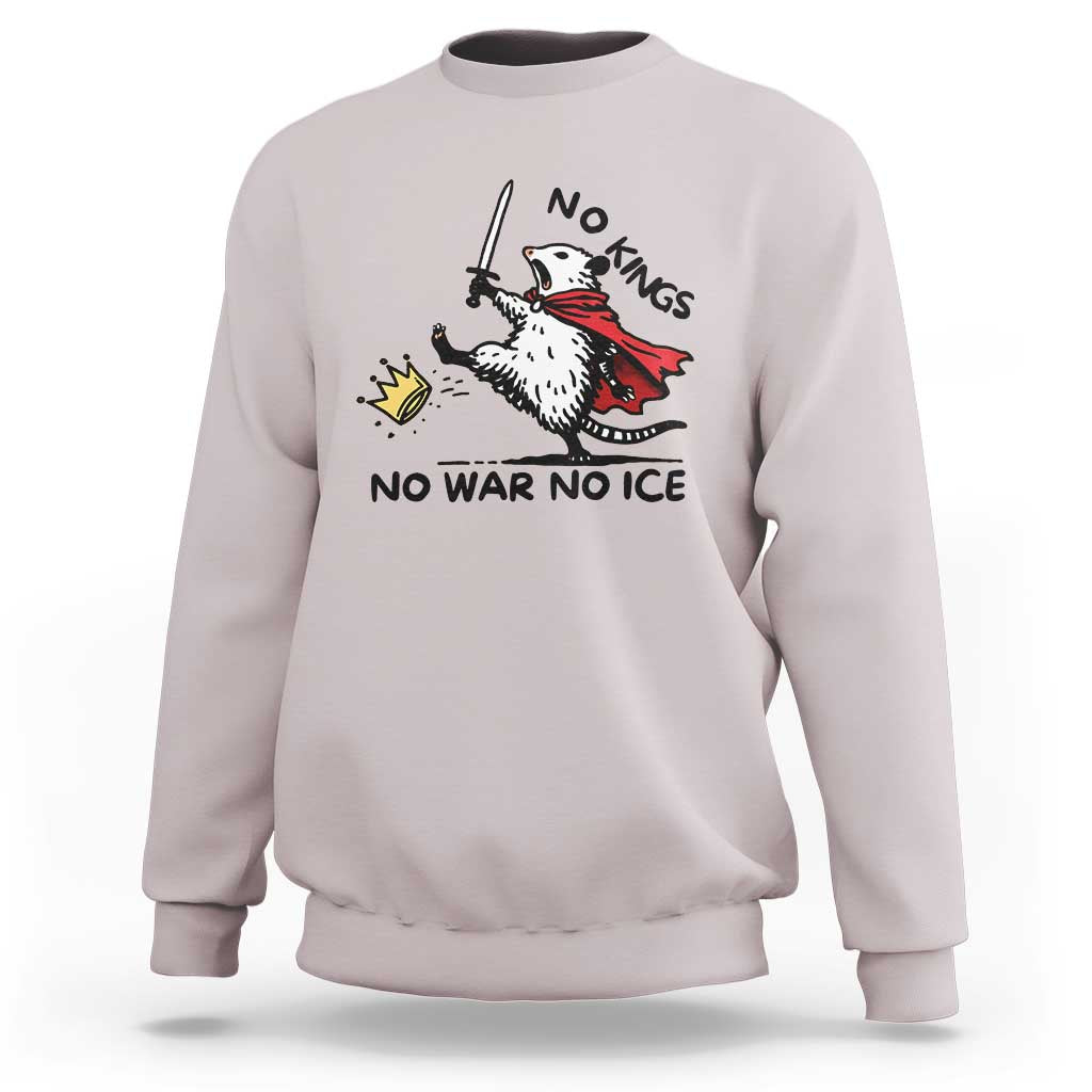 Funny Opossum Warrior Political Gift Sweatshirt No Kings No Wars No Ice