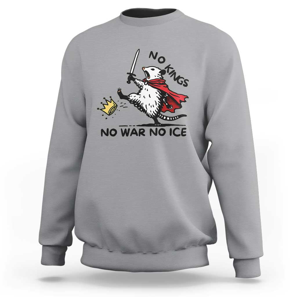 Funny Opossum Warrior Political Gift Sweatshirt No Kings No Wars No Ice