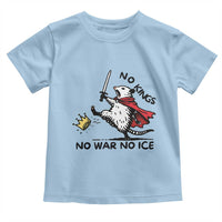 Funny Opossum Warrior Political Gift Toddler T Shirt No Kings No Wars No Ice