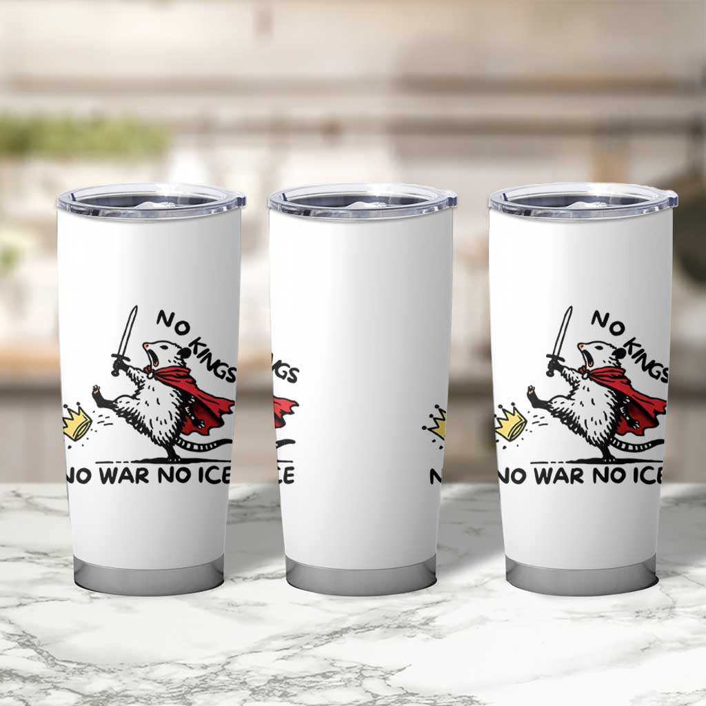 Funny Opossum Warrior Political Gift Tumbler Cup No Kings No Wars No Ice
