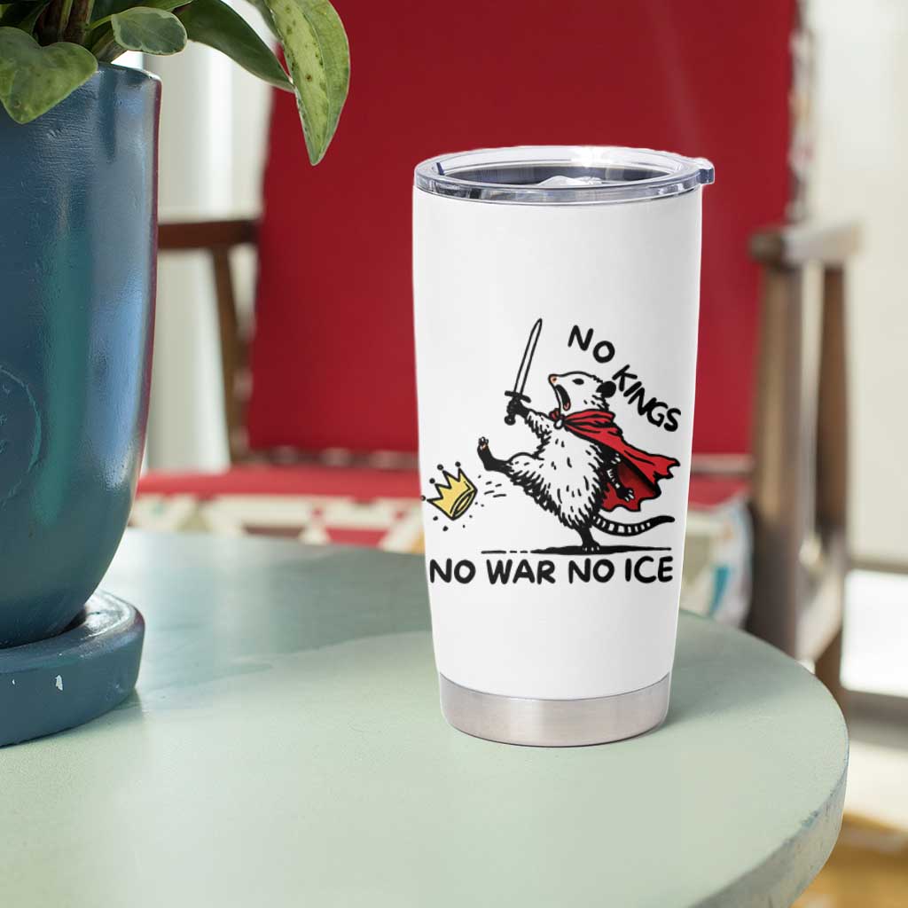 Funny Opossum Warrior Political Gift Tumbler Cup No Kings No Wars No Ice