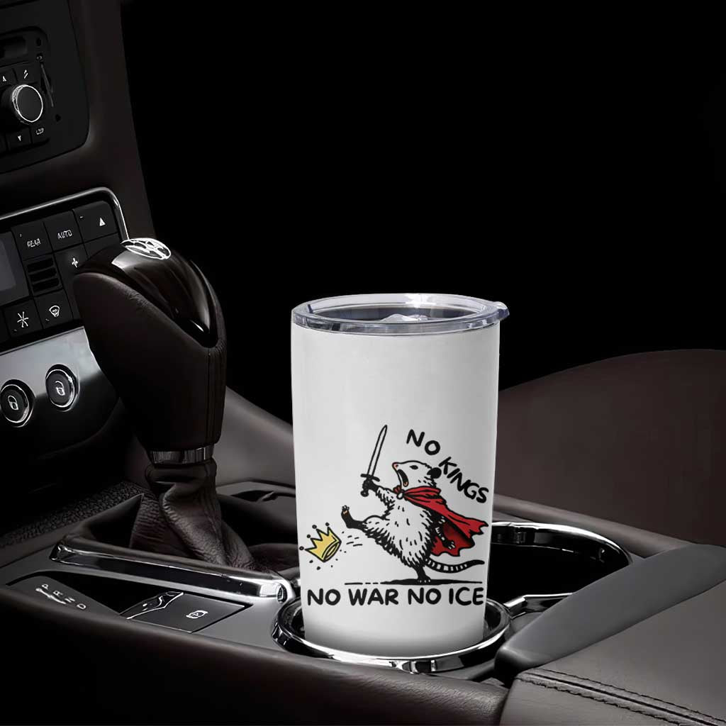 Funny Opossum Warrior Political Gift Tumbler Cup No Kings No Wars No Ice