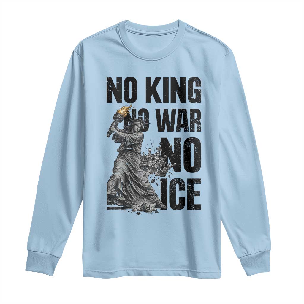 Statue Of Liberty Freedom Protest Long Sleeve Shirt No Kings No Wars No Ice