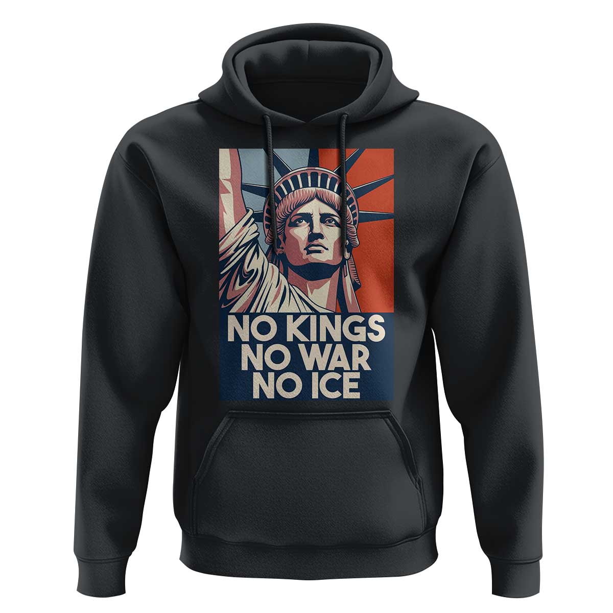 Statue Of Liberty No Kings No War No Ice Hoodie Freedom Protest Gift