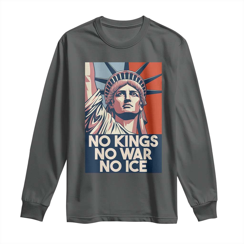 Statue Of Liberty No Kings No War No Ice Long Sleeve Shirt Freedom Protest Gift