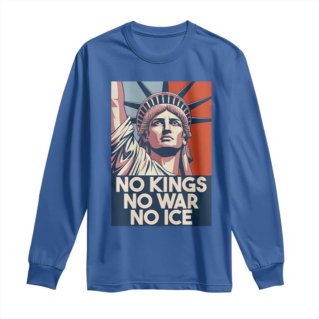 Statue Of Liberty No Kings No War No Ice Long Sleeve Shirt Freedom Protest Gift