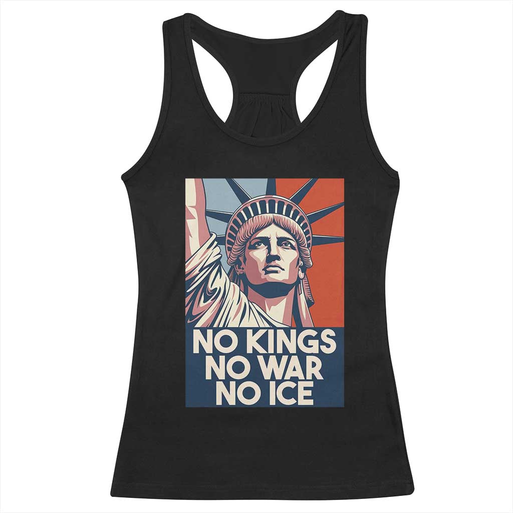 Statue Of Liberty No Kings No War No Ice Racerback Tank Top Freedom Protest Gift