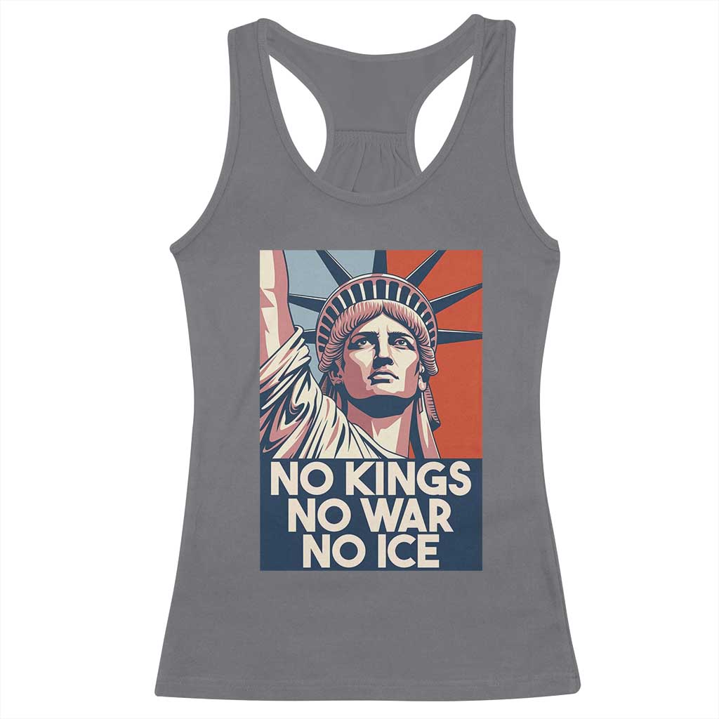 Statue Of Liberty No Kings No War No Ice Racerback Tank Top Freedom Protest Gift