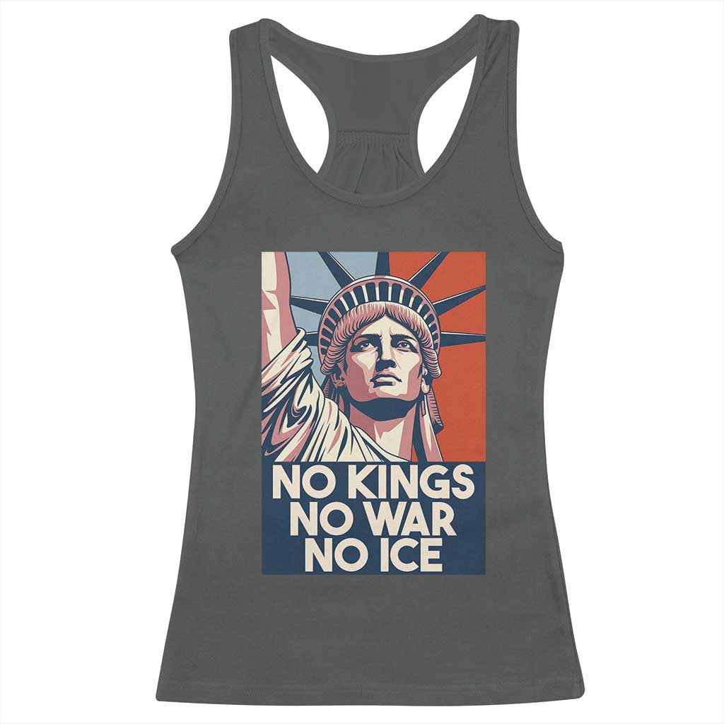 Statue Of Liberty No Kings No War No Ice Racerback Tank Top Freedom Protest Gift