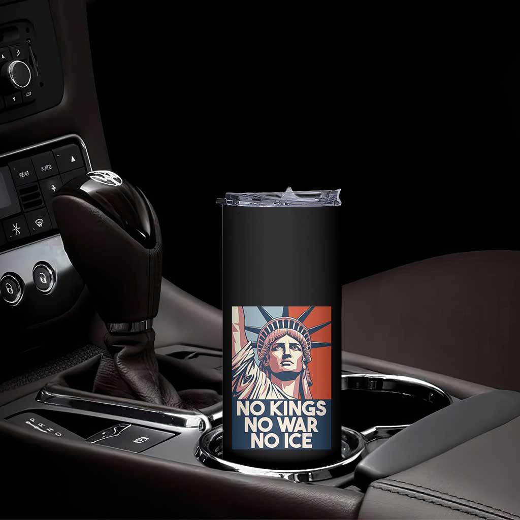 Statue Of Liberty No Kings No War No Ice Skinny Tumbler Freedom Protest Gift