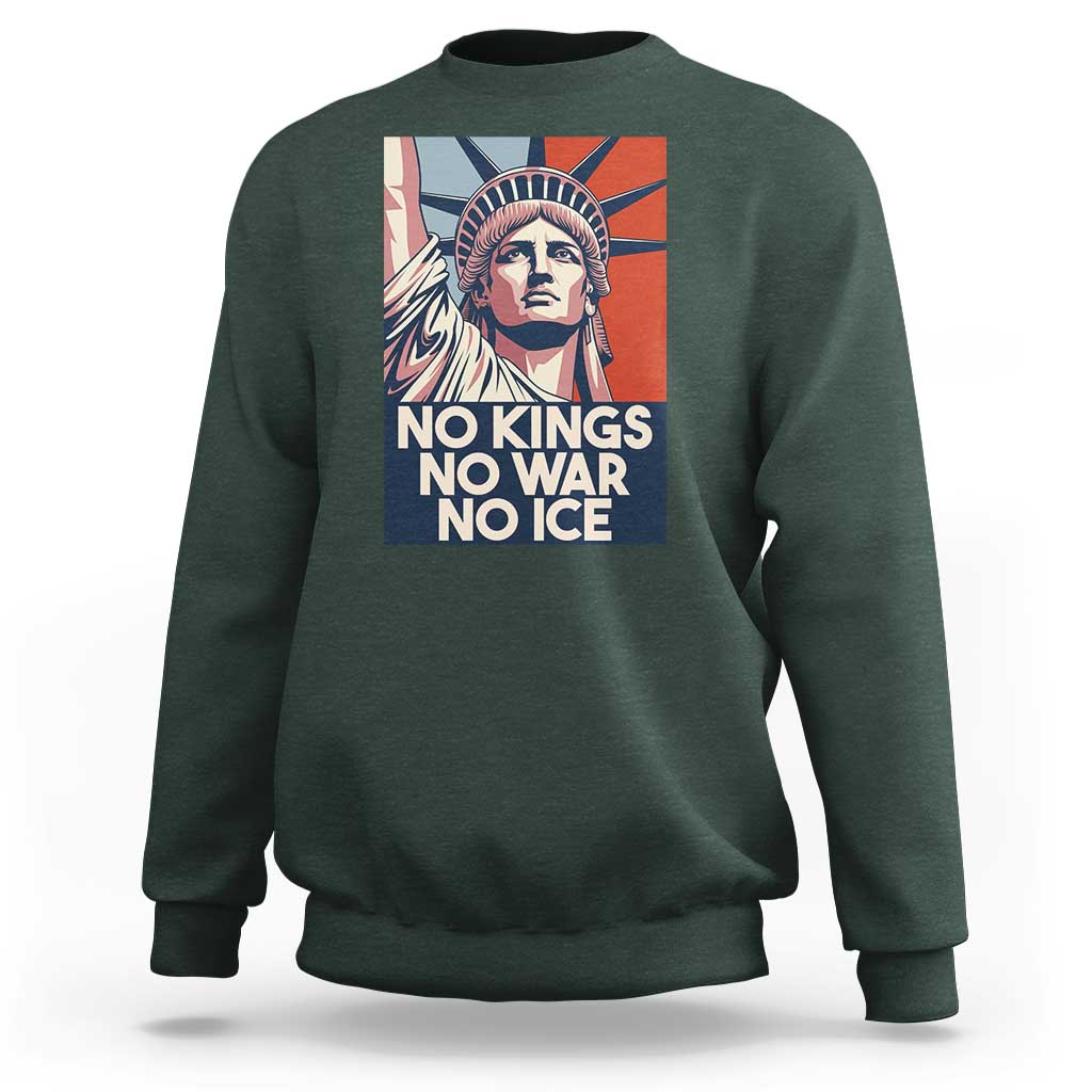 Statue Of Liberty No Kings No War No Ice Sweatshirt Freedom Protest Gift