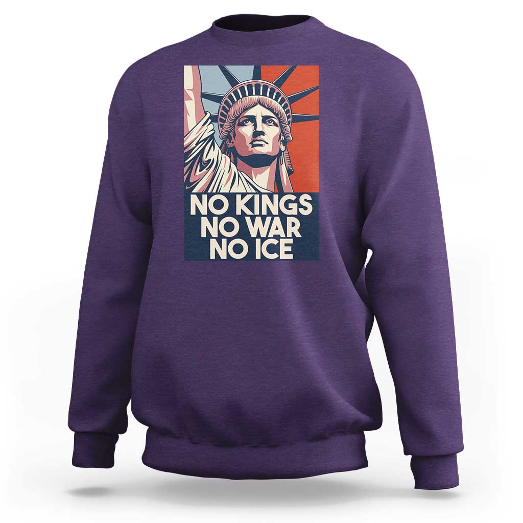 Statue Of Liberty No Kings No War No Ice Sweatshirt Freedom Protest Gift