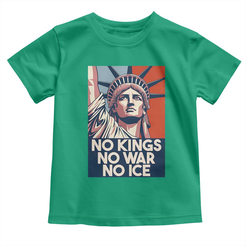 Statue Of Liberty No Kings No War No Ice Toddler T Shirt Freedom Protest Gift