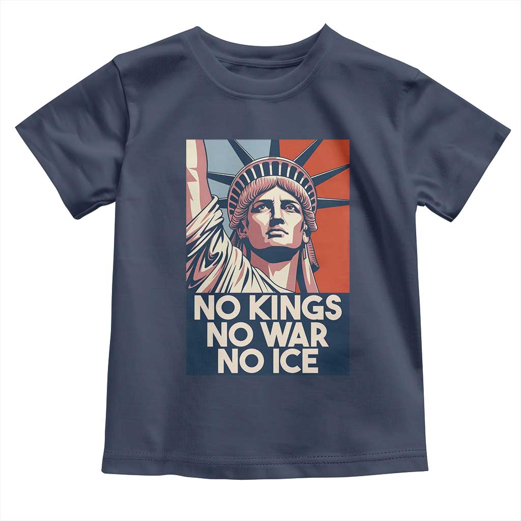 Statue Of Liberty No Kings No War No Ice Toddler T Shirt Freedom Protest Gift