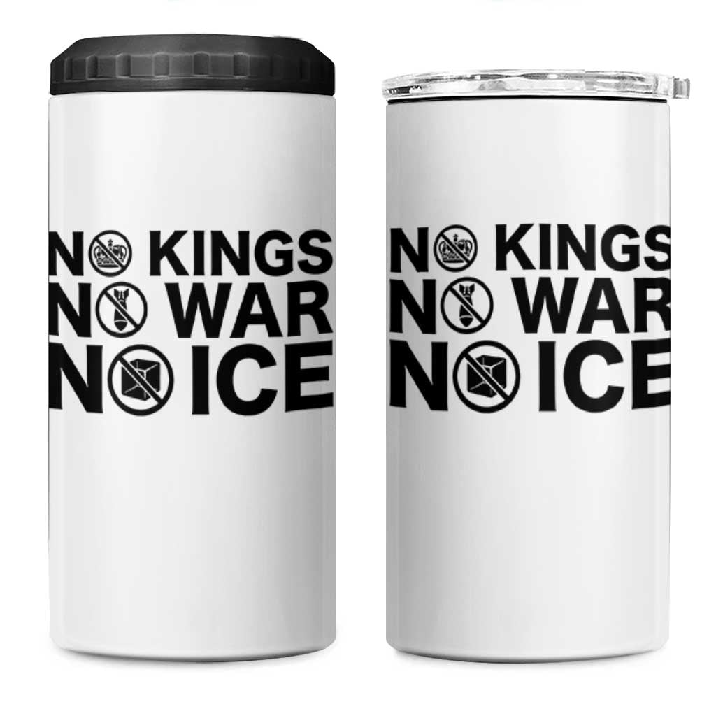 Anti Monarchy Political 4 in 1 Can Cooler Tumbler No Kings No Wars No Ice