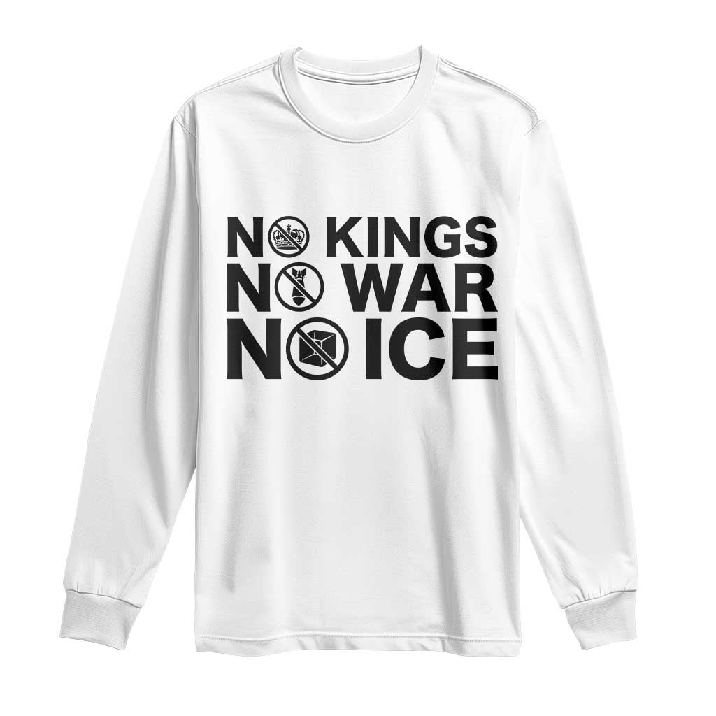 Anti Monarchy Political Long Sleeve Shirt No Kings No Wars No Ice