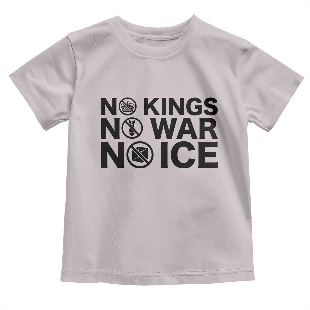 Anti Monarchy Political Toddler T Shirt No Kings No Wars No Ice