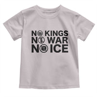 Anti Monarchy Political Toddler T Shirt No Kings No Wars No Ice