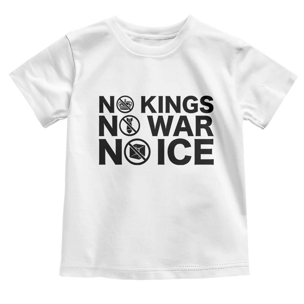 Anti Monarchy Political Toddler T Shirt No Kings No Wars No Ice