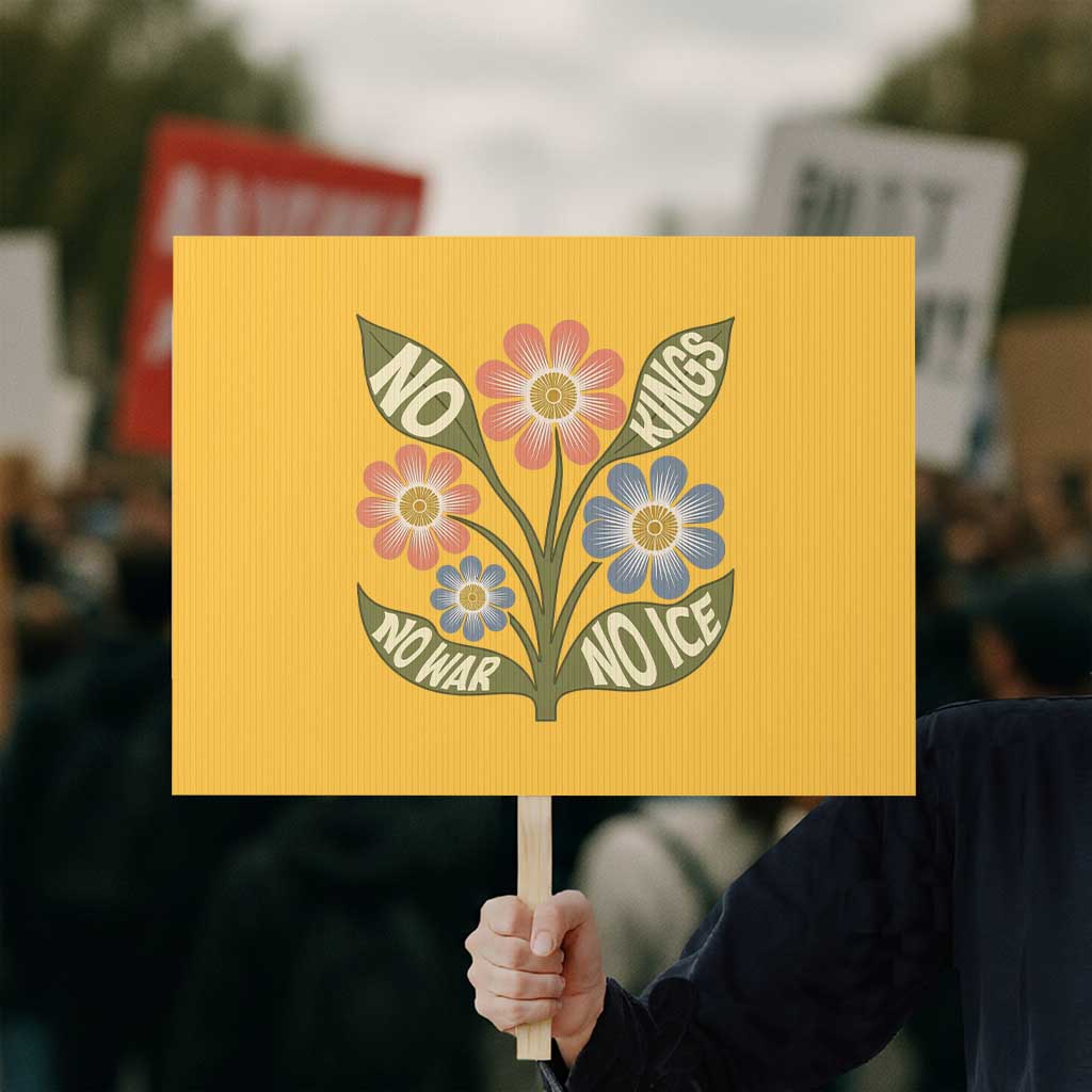 Wildflower Freedom Protest Protest Sign No Kings No Wars No Ice
