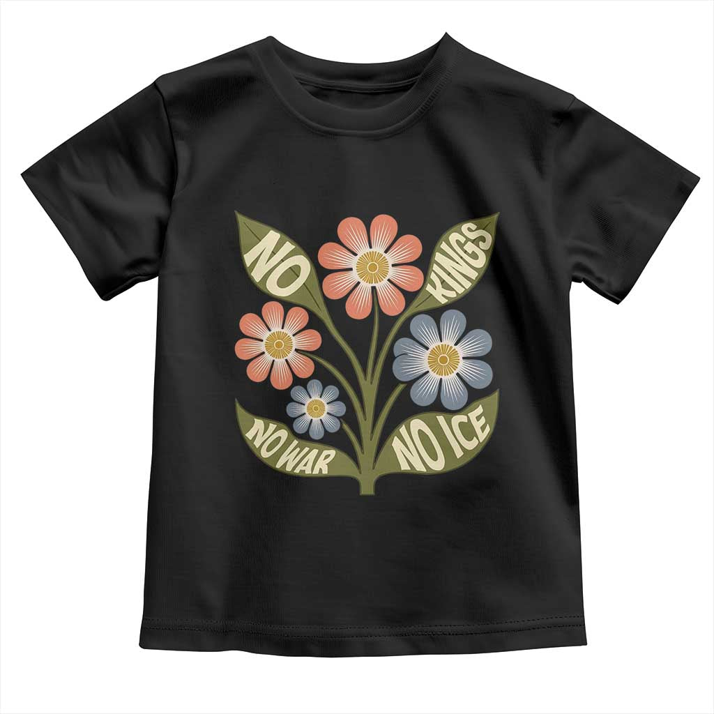 Wildflower Freedom Protest Toddler T Shirt No Kings No Wars No Ice