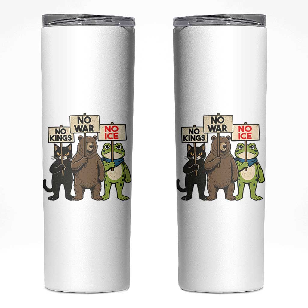 Funny Animal Protest Skinny Tumbler No Kings No Wars No Ice