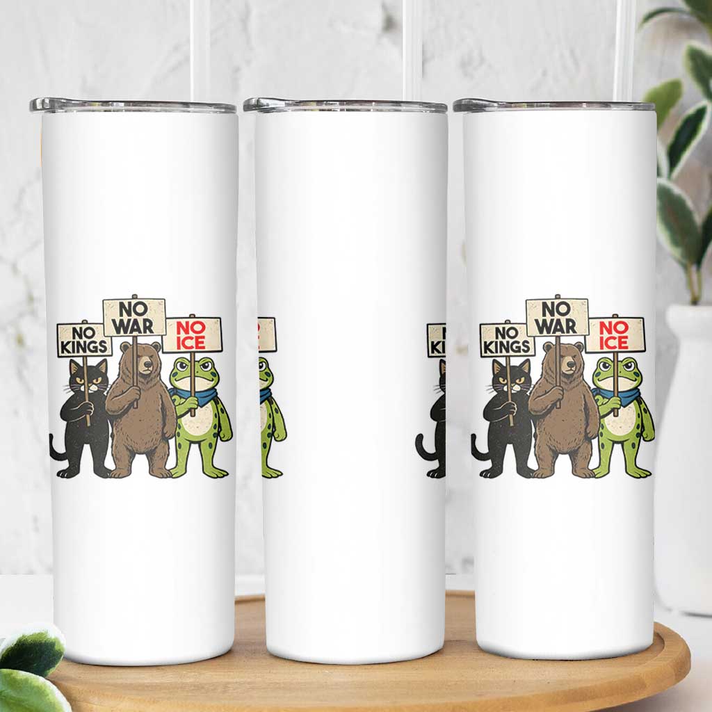 Funny Animal Protest Skinny Tumbler No Kings No Wars No Ice