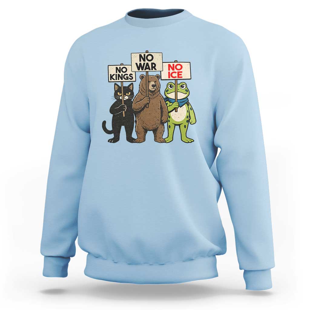 Funny Animal Protest Sweatshirt No Kings No Wars No Ice