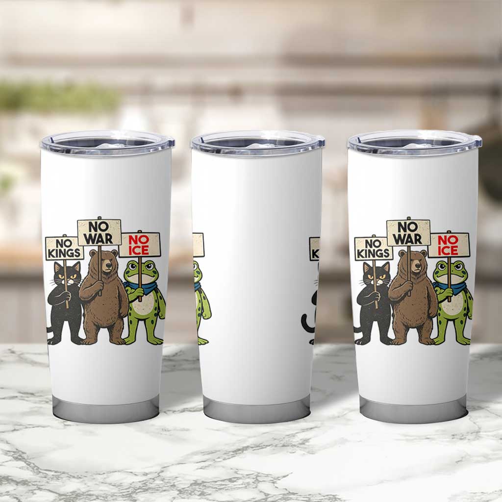Funny Animal Protest Tumbler Cup No Kings No Wars No Ice