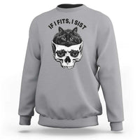 If I Fits I Sits Black Cat Skull Sweatshirt Gothic Dark Humor Gift