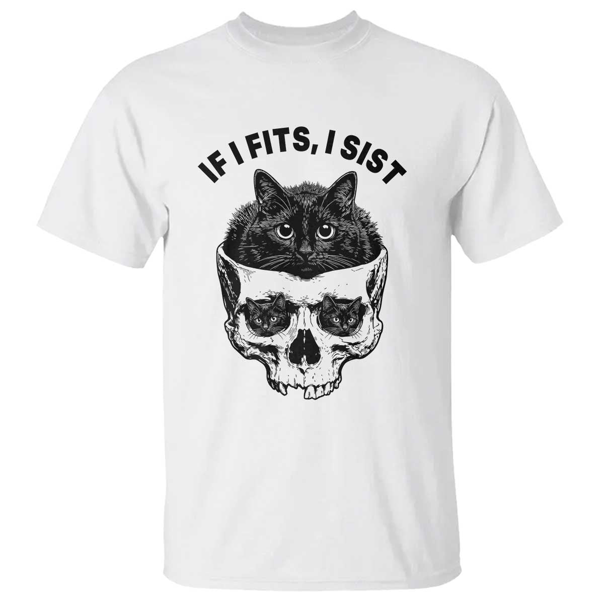 If I Fits I Sits Black Cat Skull T Shirt Gothic Dark Humor Gift