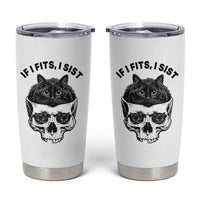 If I Fits I Sits Black Cat Skull Tumbler Cup Gothic Dark Humor Gift