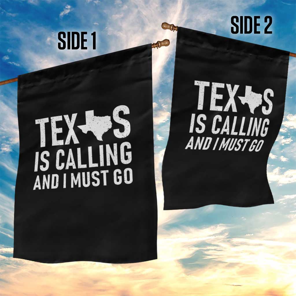 Texas Is Calling And I Must Go Garden Flag Southern Texan Pride