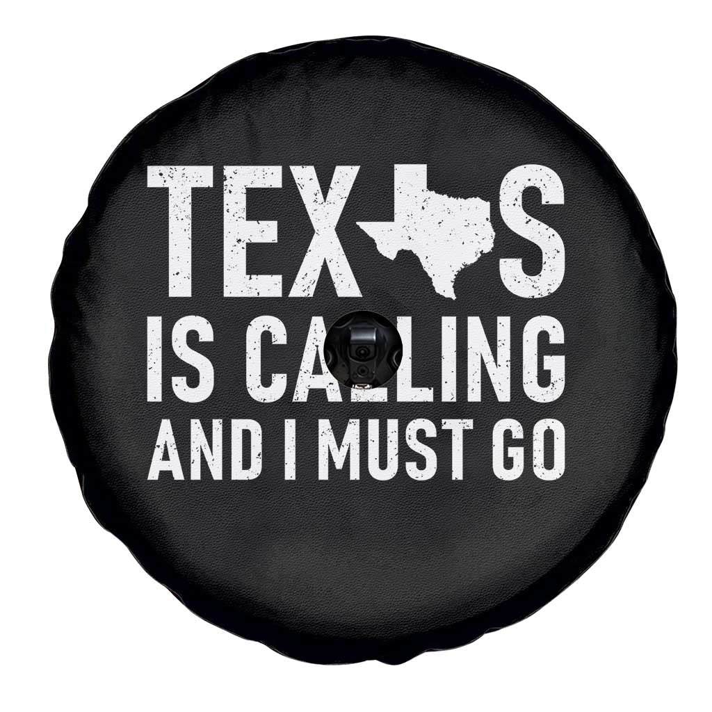 Texas Is Calling And I Must Go Spare Tire Cover Southern Texan Pride