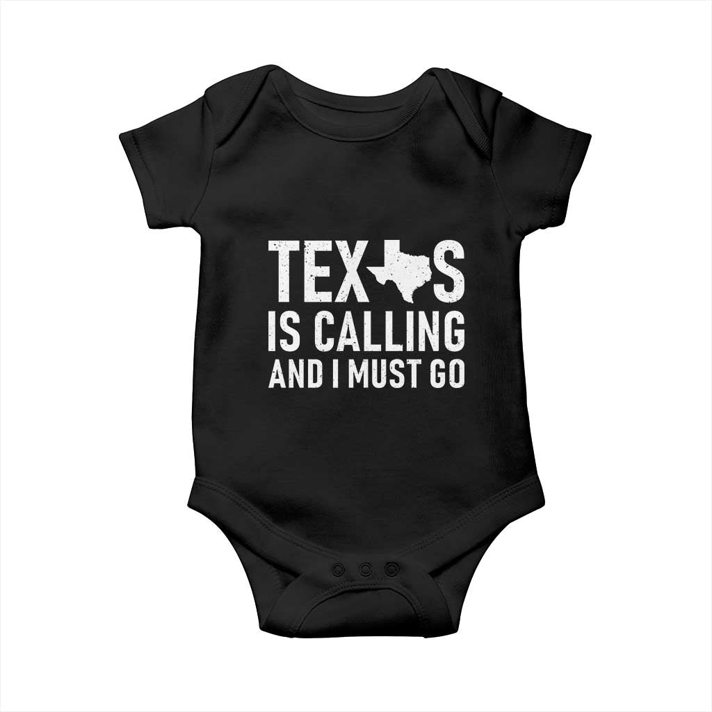 Texas Is Calling And I Must Go Baby Onesie Southern Texan Pride