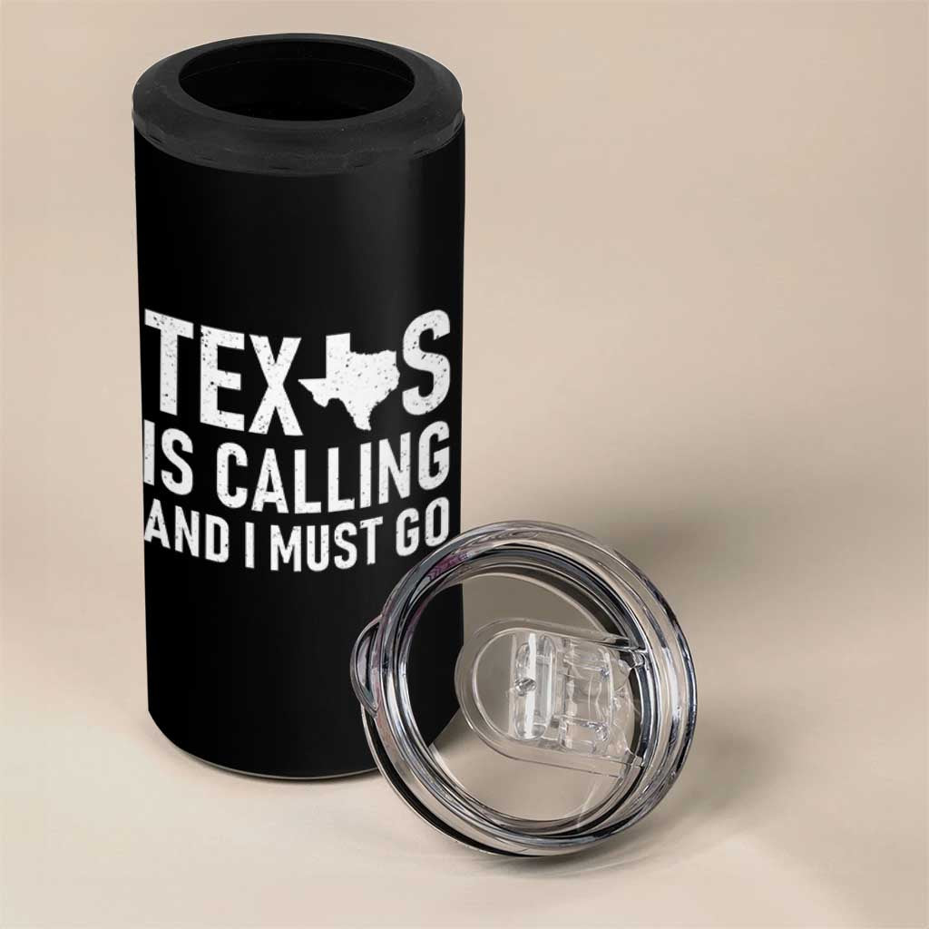 Texas Is Calling And I Must Go 4 in 1 Can Cooler Tumbler Southern Texan Pride