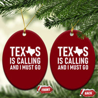 Texas Is Calling And I Must Go Ceramic Ornament Southern Texan Pride