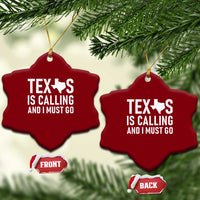 Texas Is Calling And I Must Go Ceramic Ornament Southern Texan Pride