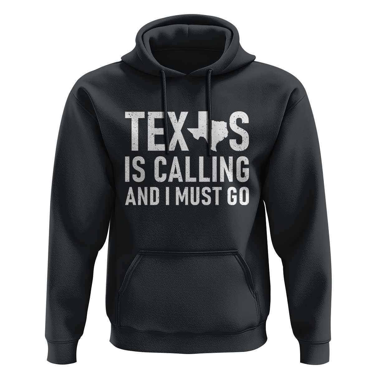 Texas Is Calling And I Must Go Hoodie Southern Texan Pride